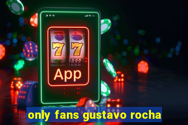 only fans gustavo rocha